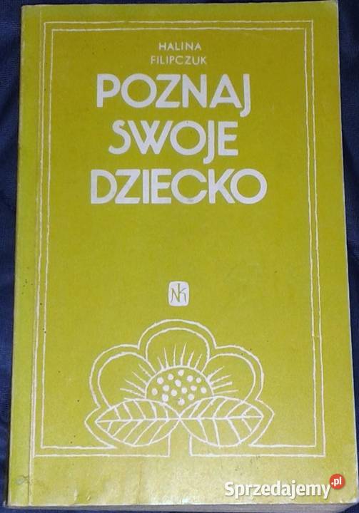 Poznaj swoje dziecko Halina Filipczuk Chełm