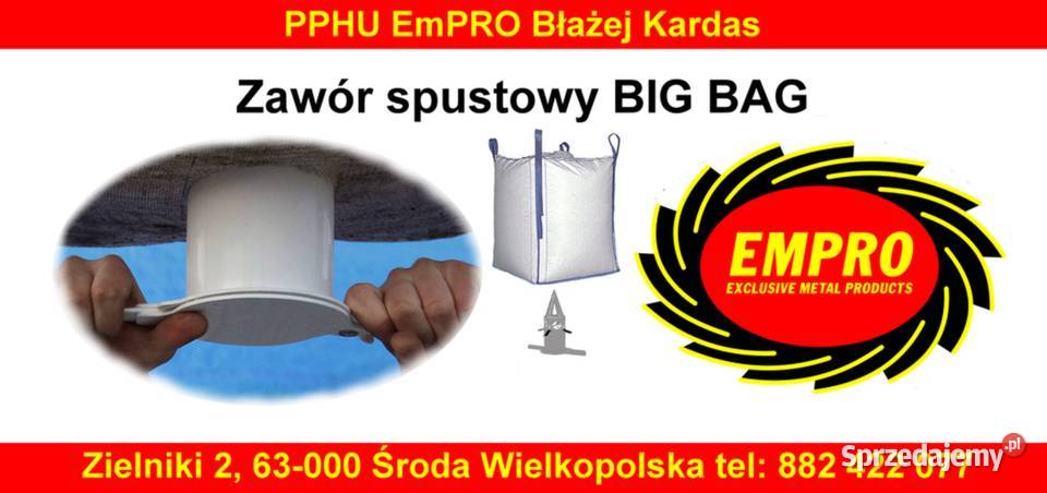 Zawór spustowy do worków BiG BAG producent Empro wielkopolskie Środa Wielkopolska