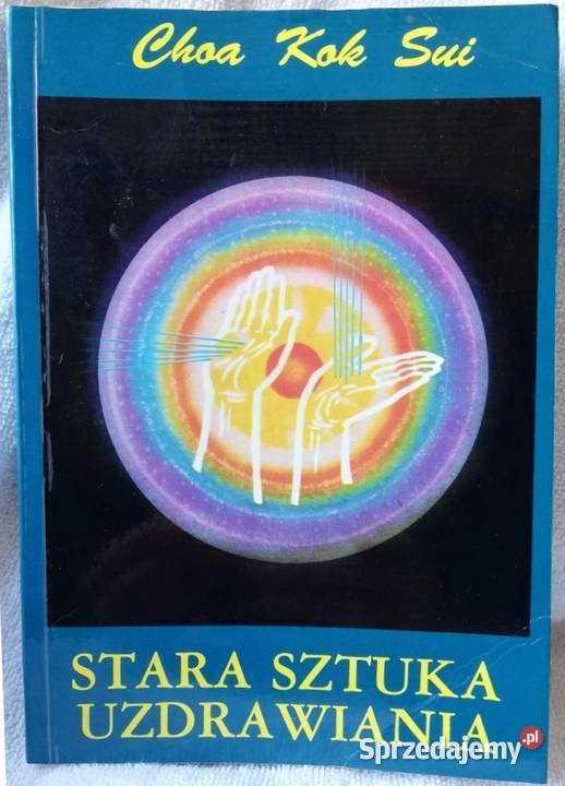 STARA SZTUKA UZDRAWIANIA CHOA KOK SUI Poradniki, albumy i reportaże Ostrołęka sprzedam