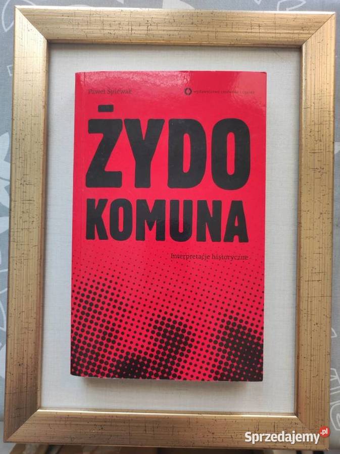 Paweł Śpiewak Tytuł Żydokomuna Interpretacje świętokrzyskie