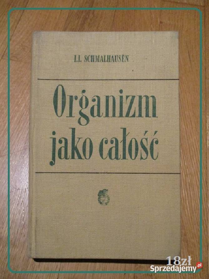 Organizm jako całość Schmalhausen biologia medycyna, nauki medyczne Łódź sprzedam