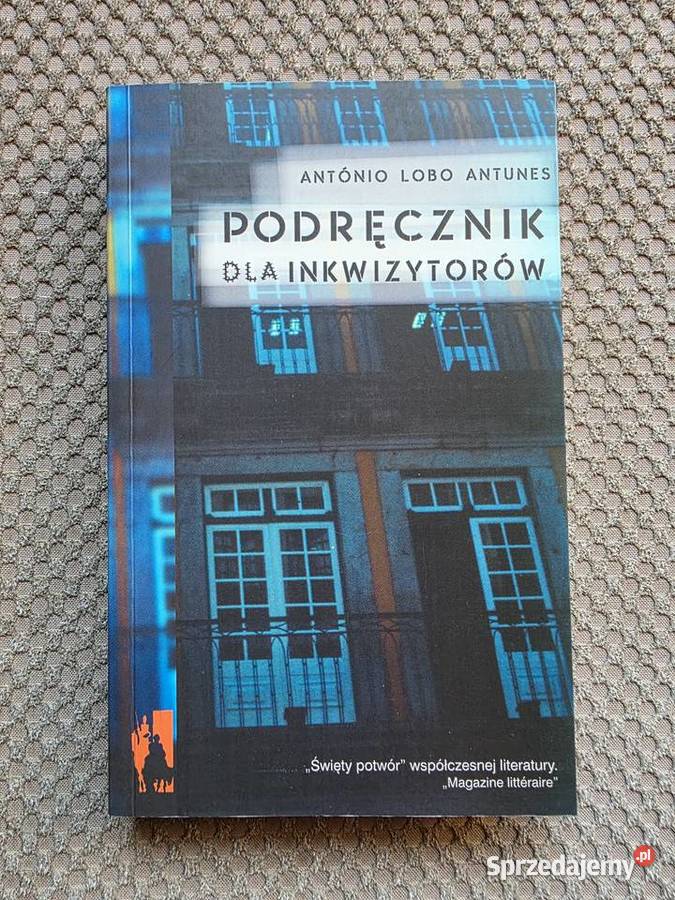 Podręcznik inkwizytorów António Lobo Antunes Rok wydania 2003 Kraków