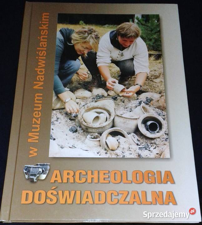 Archeologia doświadczalna w Muzeum Nadwiślańskim Chełm