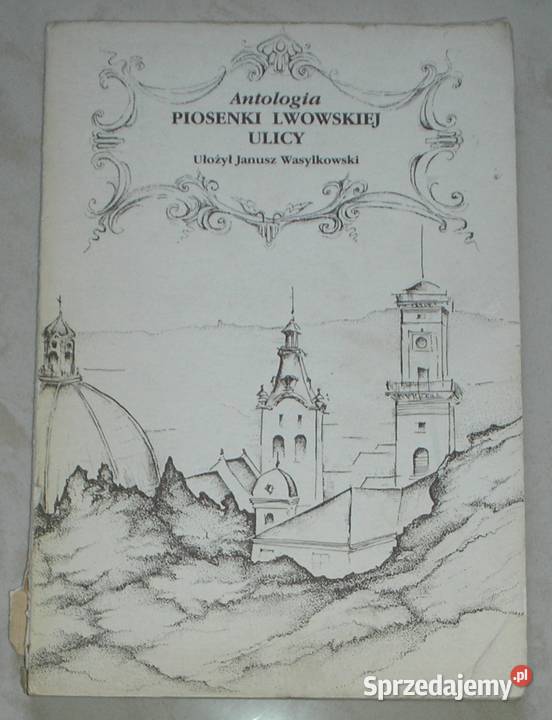 Antologia piosenki lwowskiej ulicy Janusz Kraków