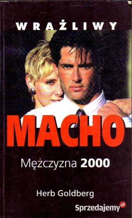 Wrażliwy Macho Mężczyzna 2000 Herb Goldberg Kętrzyn sprzedam