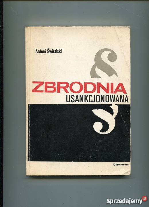 Zbrodnia usankcjonowana Antoni Świtalski Szczecin