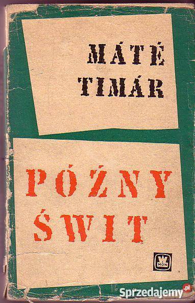 6231 PÓŹNY ŚWIT MATE TIMAR Proza i poezja Czyrna