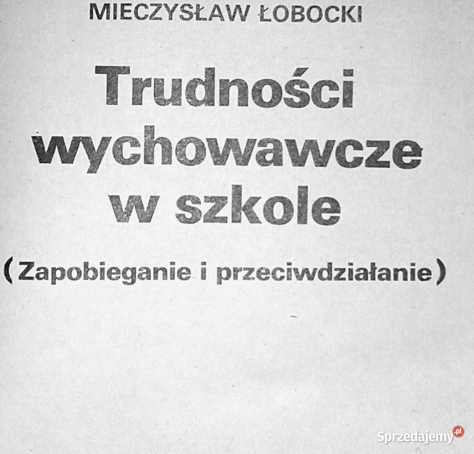 Trudności wychowawcze w szkole Mieczysław Rok wydania 1989 lubelskie Chełm