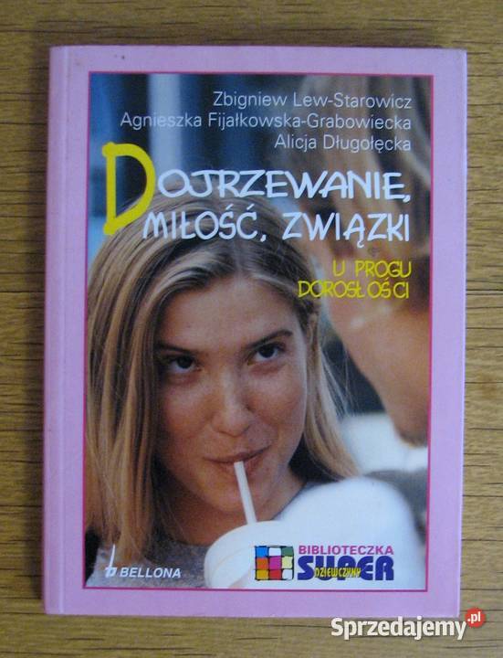 Dojrzewanie miłość związki U progu dorosłości Parczew