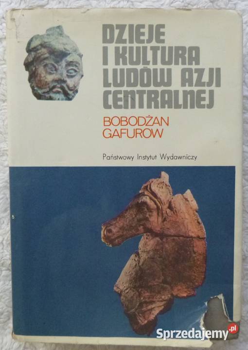 Dzieje i kultura ludów Azji Centralnej Bobodżan Gafurow