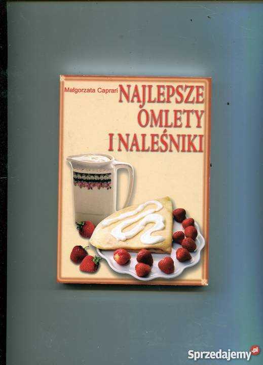 Najlepsze omlety i naleśniki Caprari Rok wydania 2003 zachodniopomorskie Szczecin