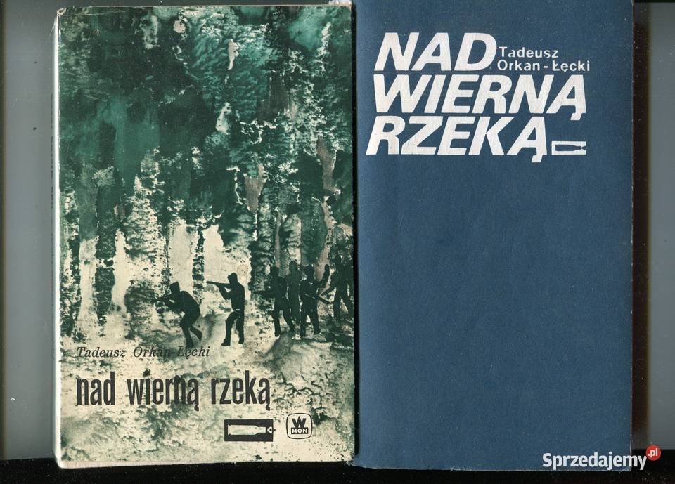 wierną rzeką Tadeusz Orkan Łęcki 2 wydania zachodniopomorskie Szczecin