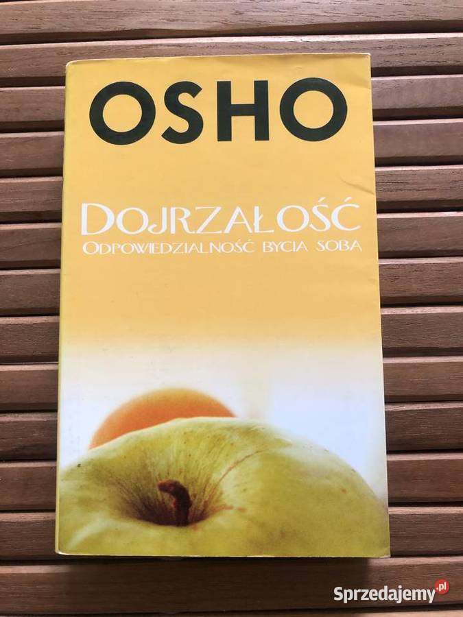 OSHO Dojrzałość Odpowiedzialność bycia sobą Stan miękka z obwolutą Poradniki, albumy i reportaże