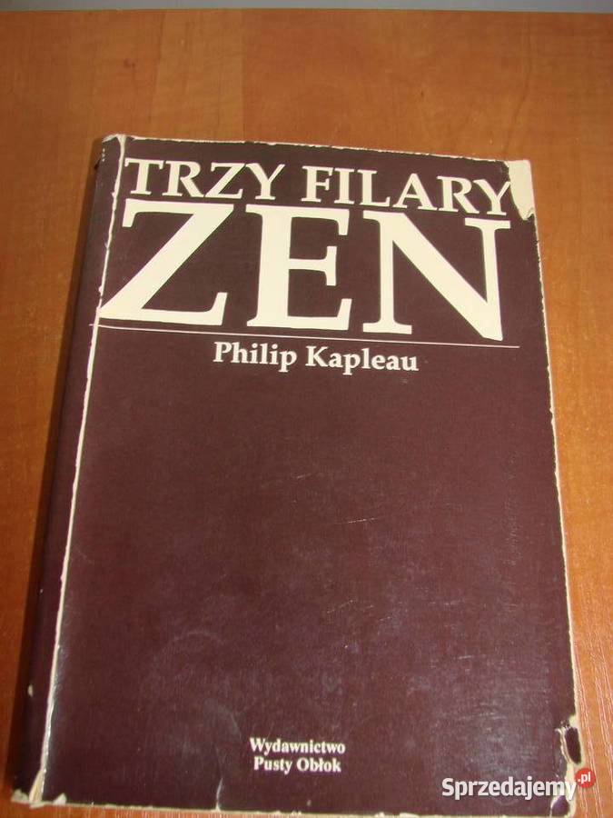 Trzy filary ZEN Philip Kapleau Poradniki, albumy i reportaże pomorskie Pruszcz Gdański