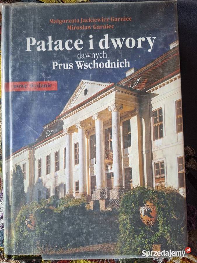 Pałace i dwory dawnych Prus Wschodnich Kraków sprzedam