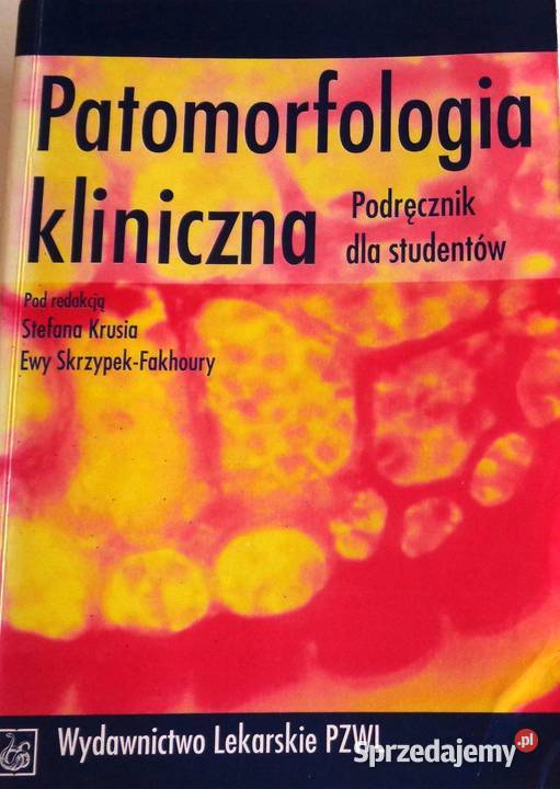 Patomorfologia kliniczna Stefan Kruś medycyna, nauki medyczne Osięciny