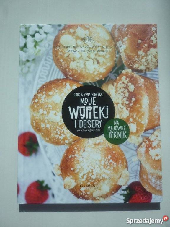 MOJE WYPIEKI I DESERY DOROTA ŚWIĄTKOWSKA Gorzów Wielkopolski sprzedam