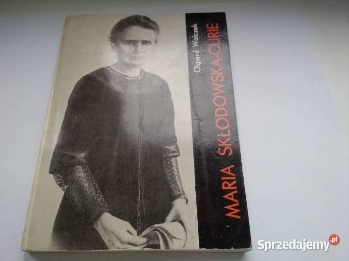 Maria SkłodowskaCurie O Wołczek Rok wydania 1975 Książki naukowe i popularnonaukowe Łódź sprzedam