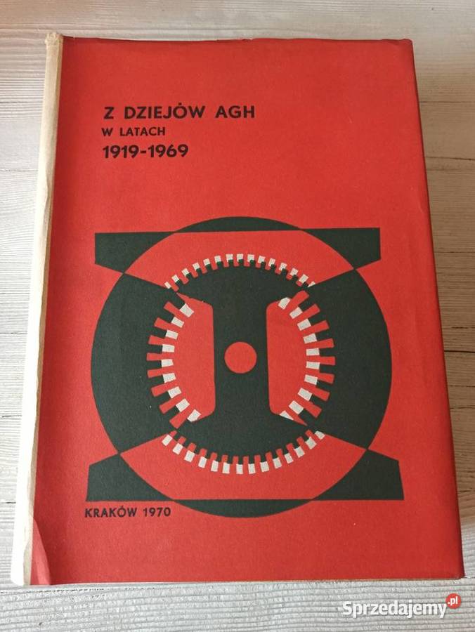 Z dziejów AGH w latach 1919 do 1969 Bielsko-Biała