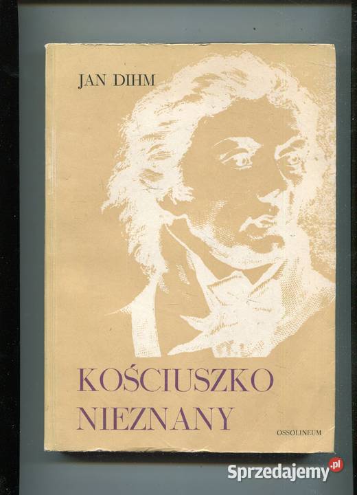Kościuszko nieznany Jan Dihm