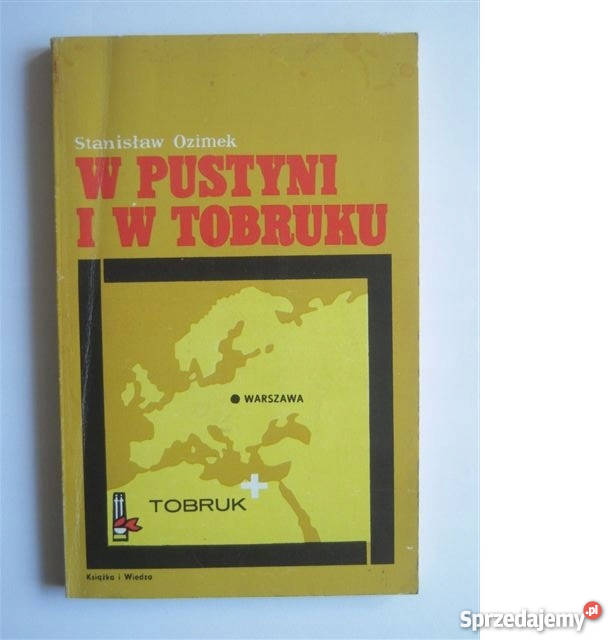 W pustyni i w Tobruku Stanisław Ozimek literatura piękna - proza polska Bądkowo