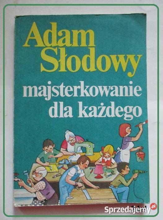 Majsterkowanie i nasz dom Mroczek poradnik hobby Łódź