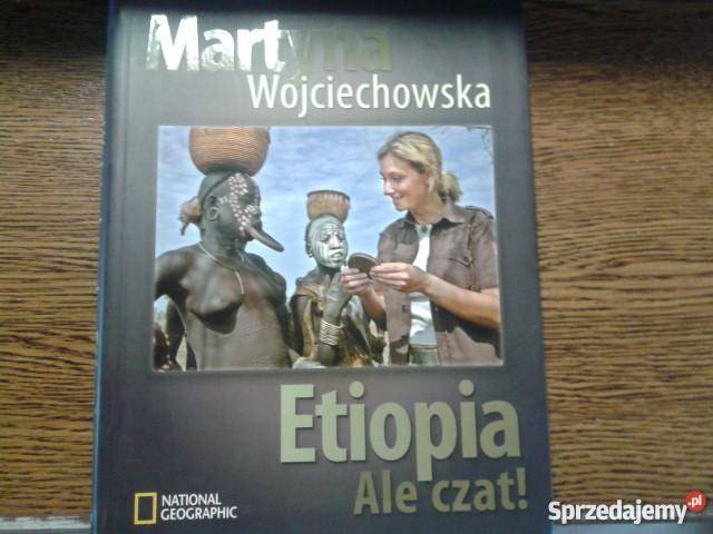 Martyna Wojciechowska Etiopia ale czat Częstochowa