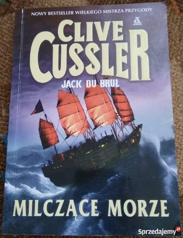 MILCZĄCE MORZE CUSSLER CLIVE BRUL DU JACK thrillery, sensacyjne Proza i poezja Białystok