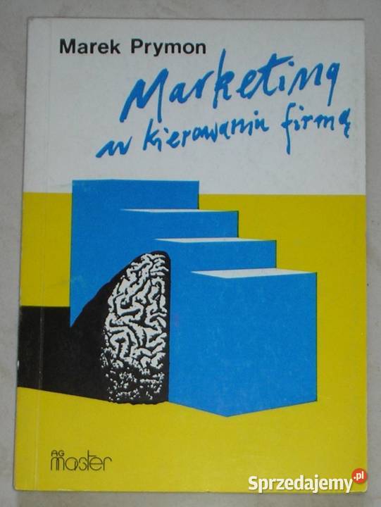Marketing w kierowaniu firmą Marek Prymon Książki naukowe i popularnonaukowe
