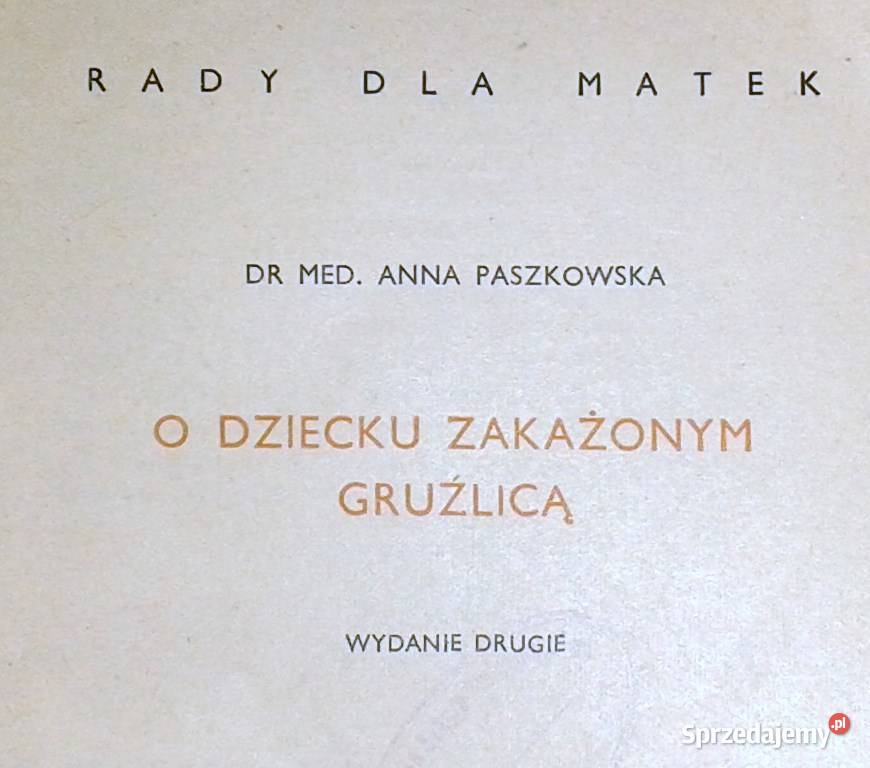 Odziecku zakażonym gruźlicą Anna Paszkowska Rok wydania 1965 Chełm