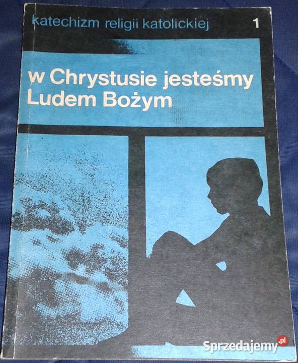 W Chrystusie jesteśmy ludem Bożym 1 Katechizm P Chełm