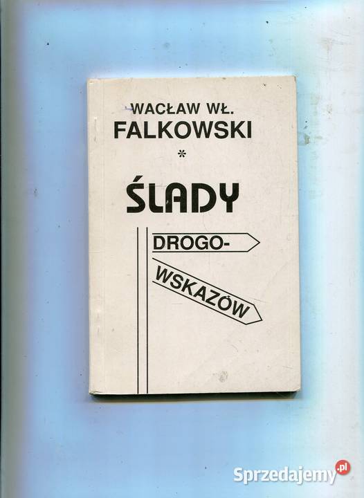 Ślady drogowskazów Wacław Falkowski Szczecin sprzedam