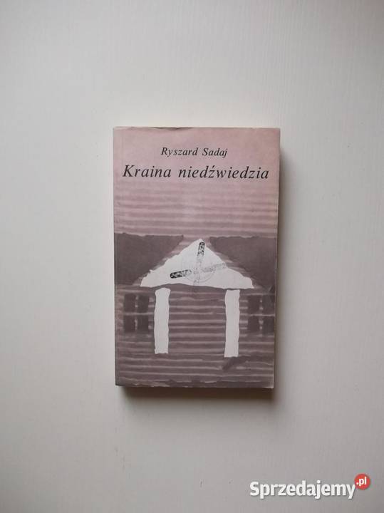Kraina niedźwiedzia Ryszard Sadaj Proza i poezja zachodniopomorskie Załom