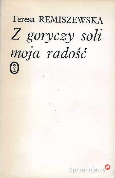 Z goryczy soli moja radość T Remiszewska Puławy sprzedam
