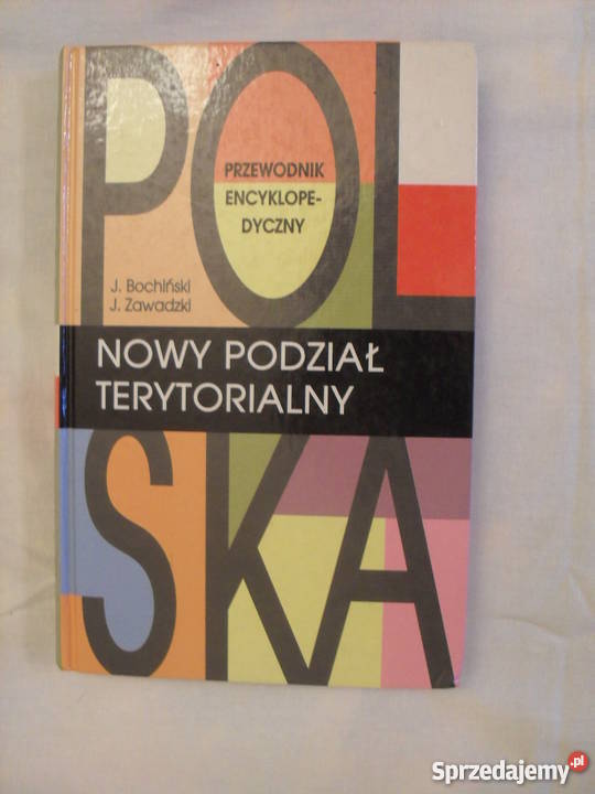 Polska - nowy podział terytorialny - praca zbiorowa