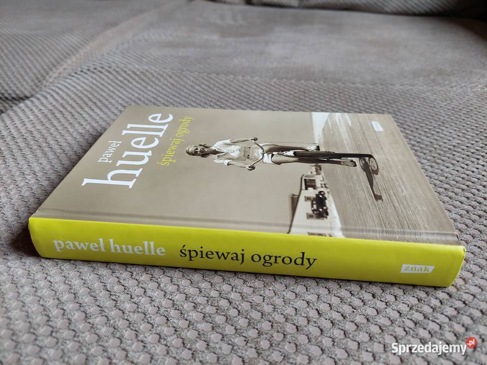Śpiewaj ogrody Paweł Huelle Rok wydania 2014 małopolskie Kraków