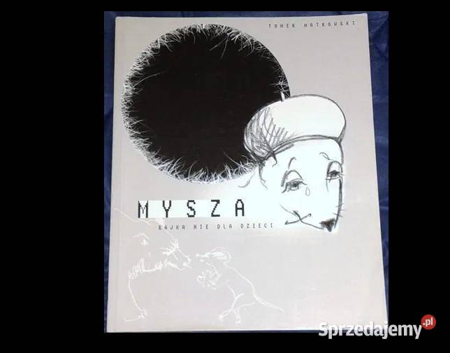 Mysza Bajka nie dzieci Tomasz Matkowski Chełm