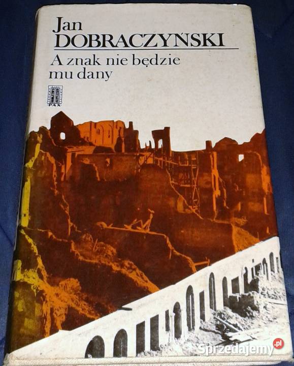 A znak nie będzie mu dany Jan Dobraczyński lubelskie Chełm