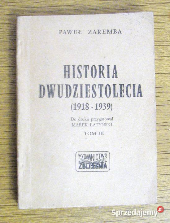 Paweł Zaremba - Historia dwudziestolecia (1918-1939)  t. III
