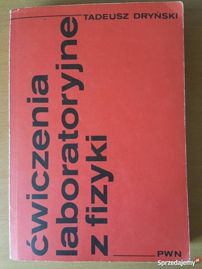 PODRĘCZNIK "Ćwiczenia laboratoryjne z fizyki" T. Dryński Złotniki
