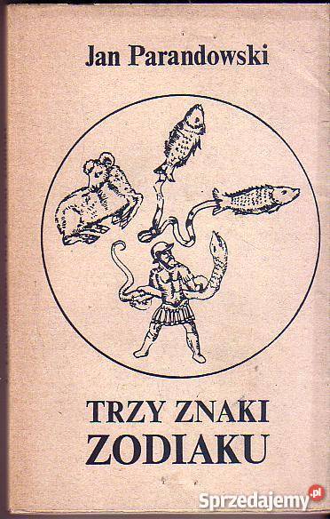 6587 TRZY ZNAKI ZODIAKU JAN PARANDOWSKI małopolskie Czyrna