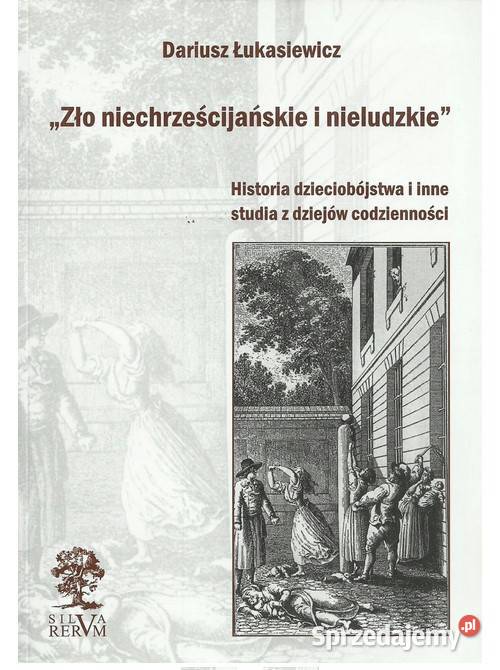 Zło niechrześcijańskie i nieludzkie Historia Łódź