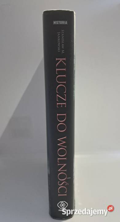 Stanisław M Jankowski Klucze do wolności Wąsewo