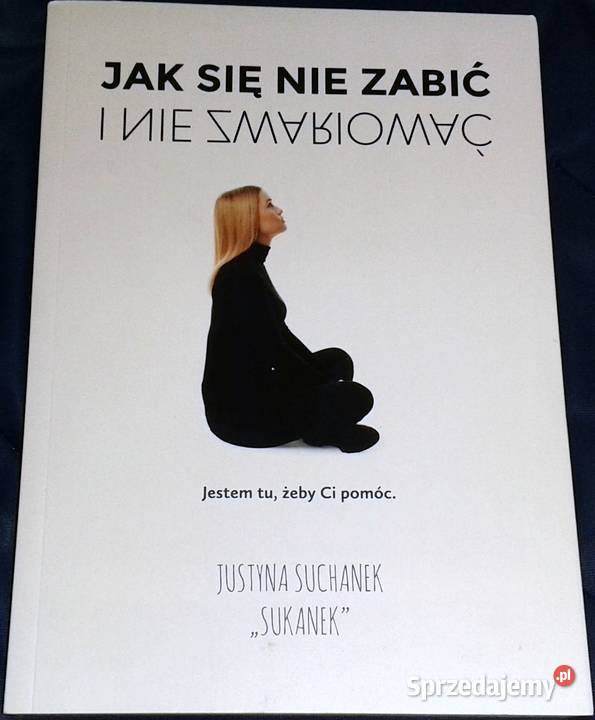 się nie zabić i nie zwariować Justyna Suchanek Chełm sprzedam