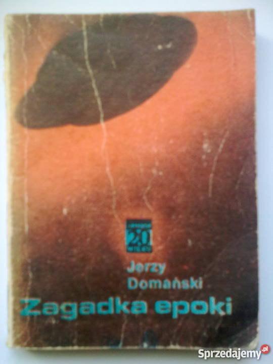 Zagadka epoki - Sensacje XX wieku - Jerzy Domański (UFO)