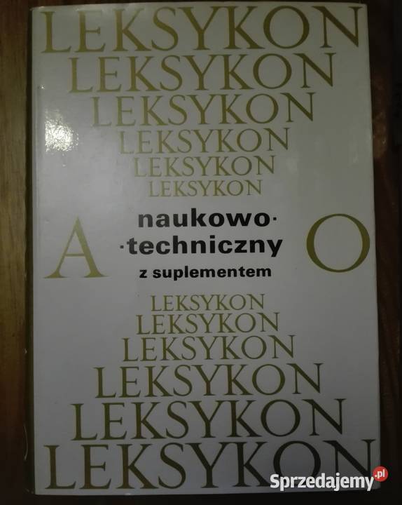 Leksykon naukowo techniczny z suplementem tom 1