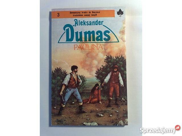 Aleksander Dumas Paulina literatura piękna - proza zagraniczna Katowice
