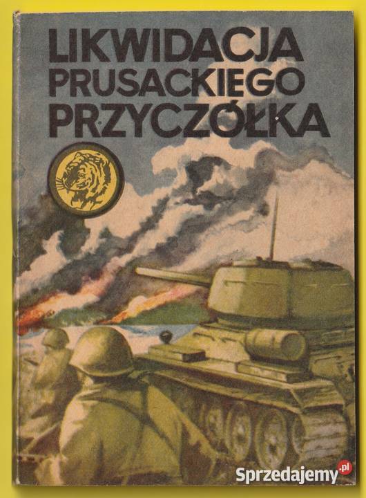ŻÓŁTY TYGRYS LIKWIDACJA PRUSACKIEGO PRZYCZÓŁKA łódzkie