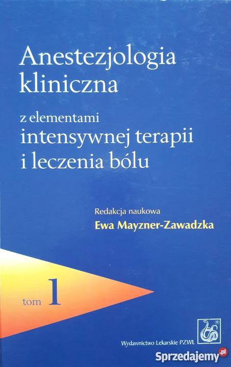Anestezjologia kliniczna z elementami Tom 1 medycyna, nauki medyczne Zielona Góra
