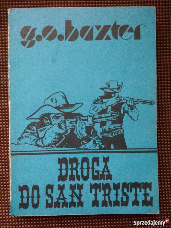Droga do San Triste G O Baxter Rok wydania 1989 Warszawa